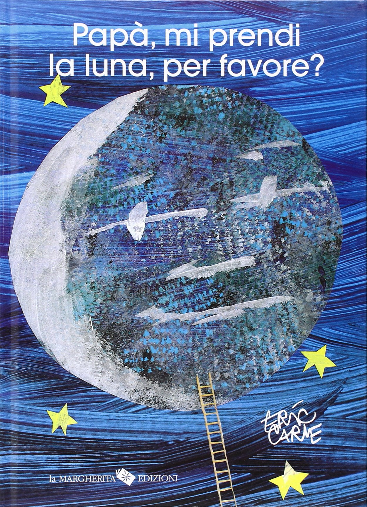 Libri Eric Carle - Papa, Mi Prendi La Luna, Per Favore? Ediz. Illustrata NUOVO SIGILLATO, EDIZIONE DEL 10/11/2006 SUBITO DISPONIBILE