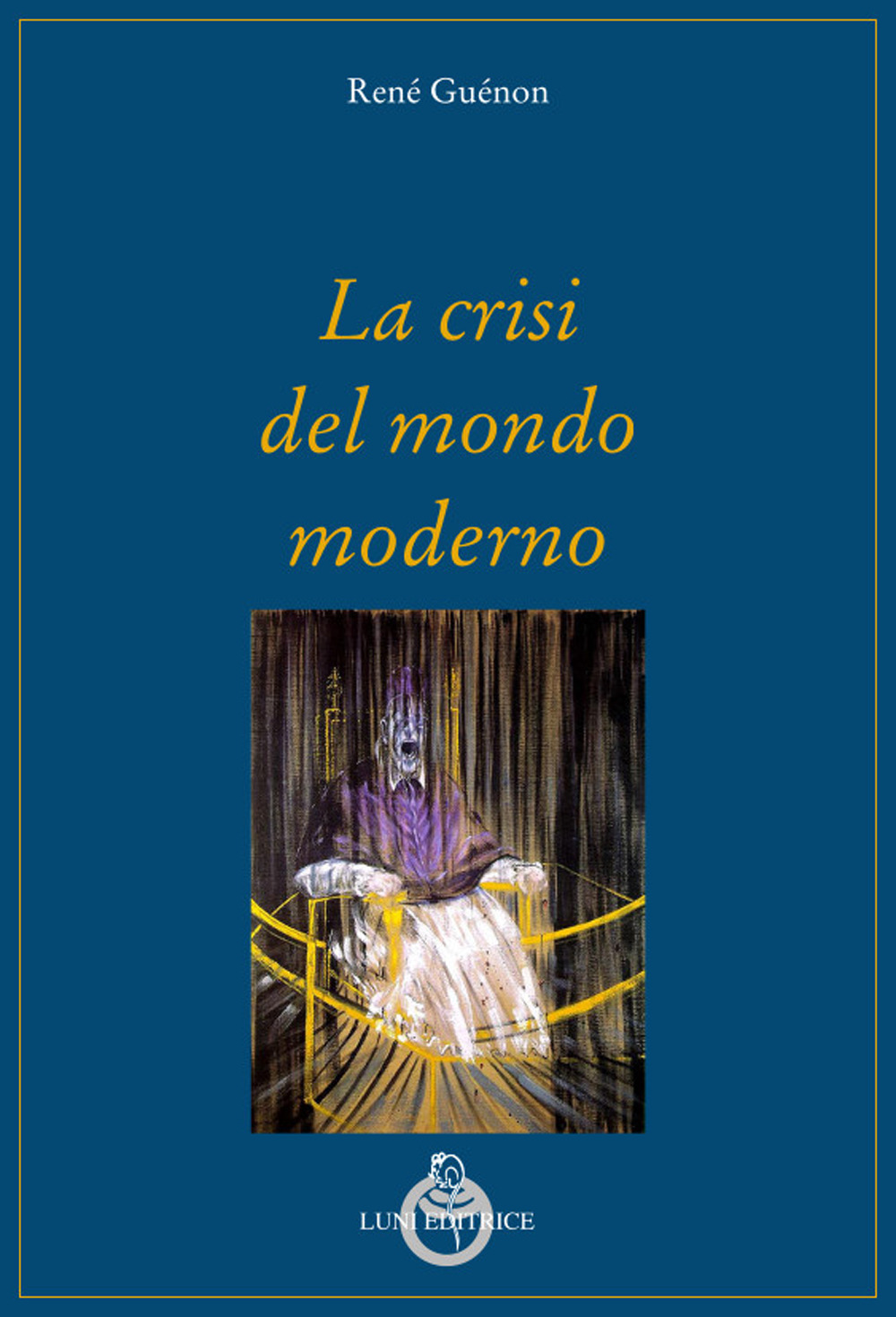 Libri Rene Guenon - La Crisi Del Mondo Moderno NUOVO SIGILLATO, EDIZIONE DEL 10/11/2022 SUBITO DISPONIBILE