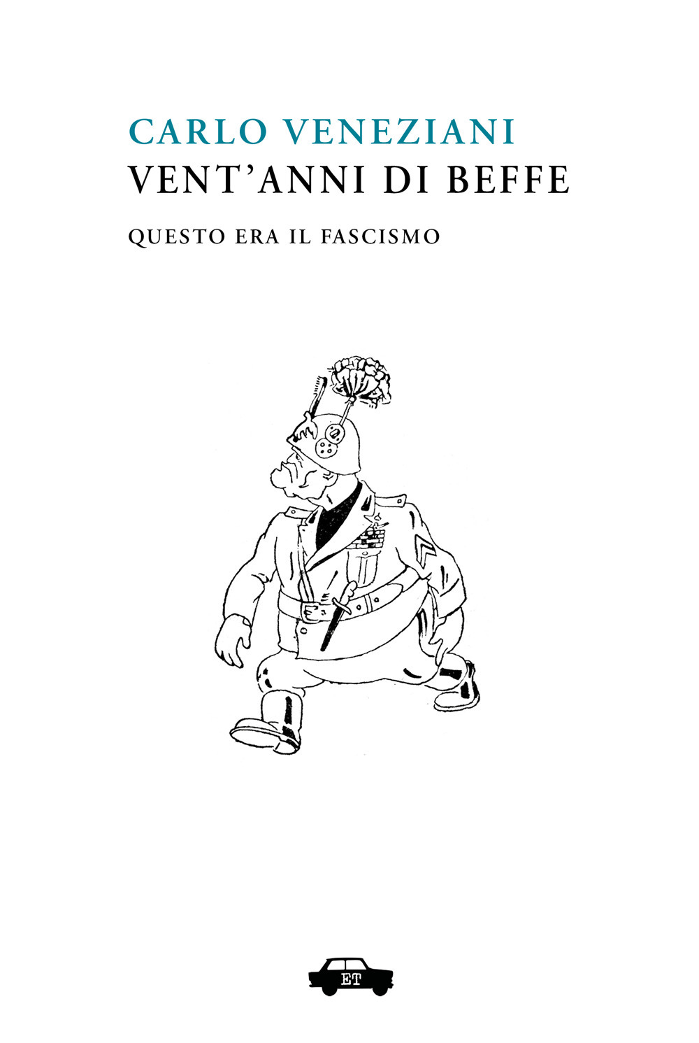 Libri Carlo Veneziani - Vent'anni Di Beffe. Questo Era Il Fascismo NUOVO SIGILLATO, EDIZIONE DEL 08/11/2022 SUBITO DISPONIBILE