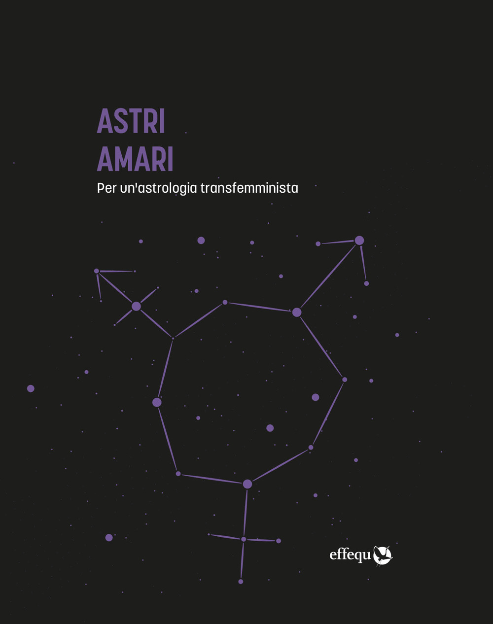 Libri Astri Amari. Per Un'astrologia Transfemminista NUOVO SIGILLATO, EDIZIONE DEL 10/05/2023 SUBITO DISPONIBILE