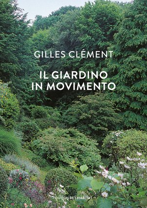 Libri Gilles Clément - Il Giardino In Movimento NUOVO SIGILLATO, EDIZIONE DEL 22/03/2023 SUBITO DISPONIBILE