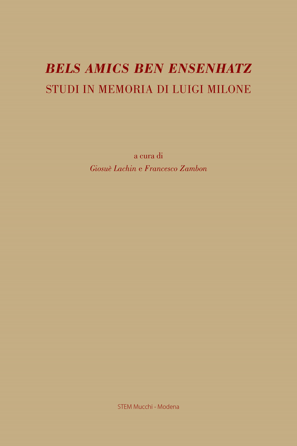 Libri Bels Amics Ben Ensenhatz. Studi In Memoria Di Luigi Milone NUOVO SIGILLATO, EDIZIONE DEL 16/11/2022 SUBITO DISPONIBILE