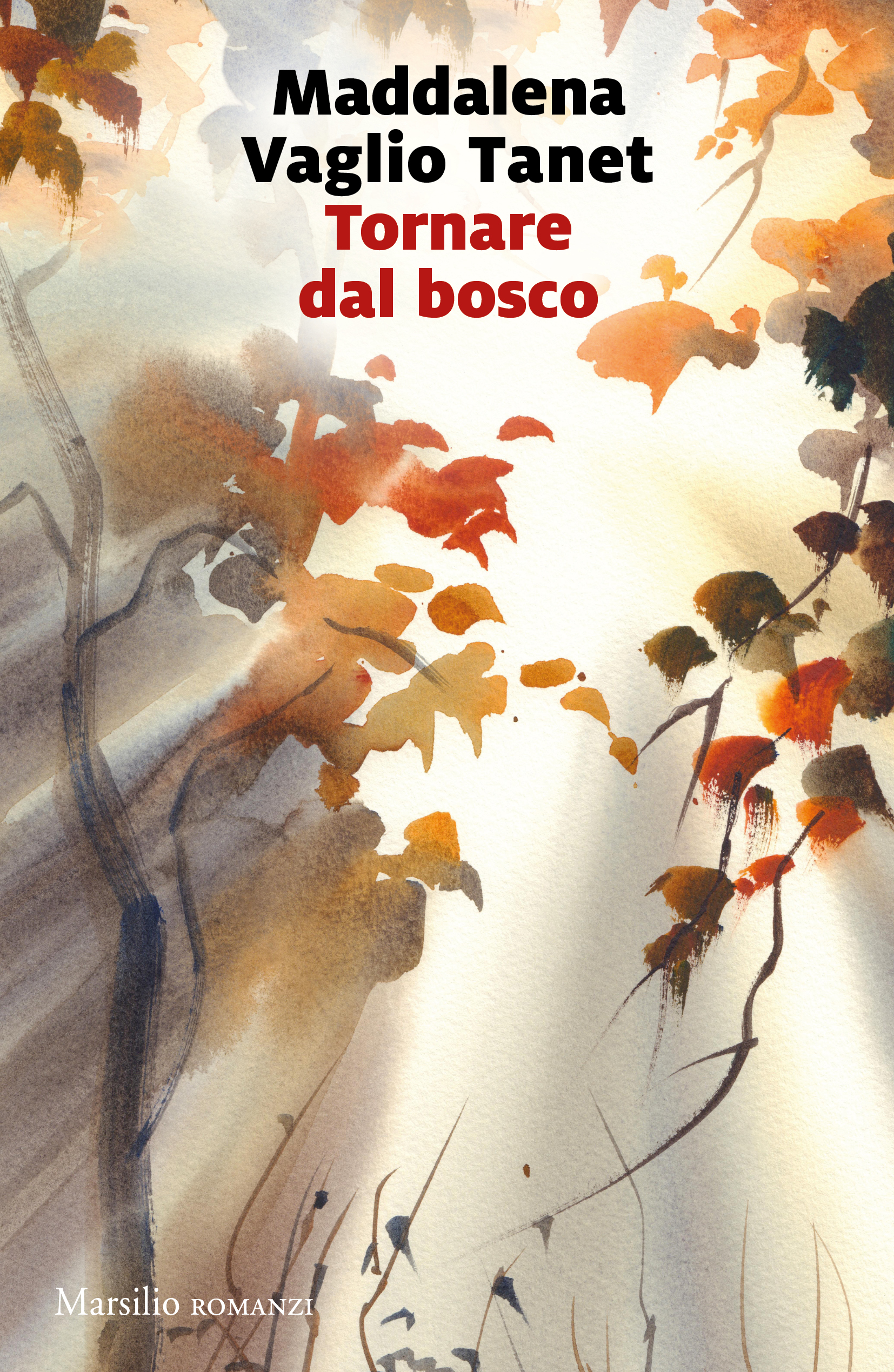 Libri Vaglio Tanet Maddalena - Tornare Dal Bosco NUOVO SIGILLATO, EDIZIONE DEL 28/02/2023 SUBITO DISPONIBILE