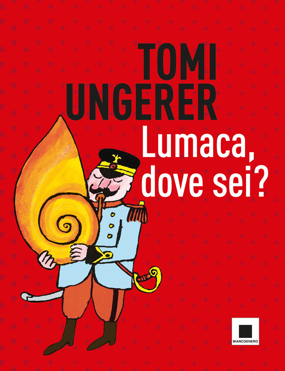 Libri Tomi Ungerer - Lumaca, Dove Sei? Ediz. A Colori NUOVO SIGILLATO, EDIZIONE DEL 09/06/2023 SUBITO DISPONIBILE