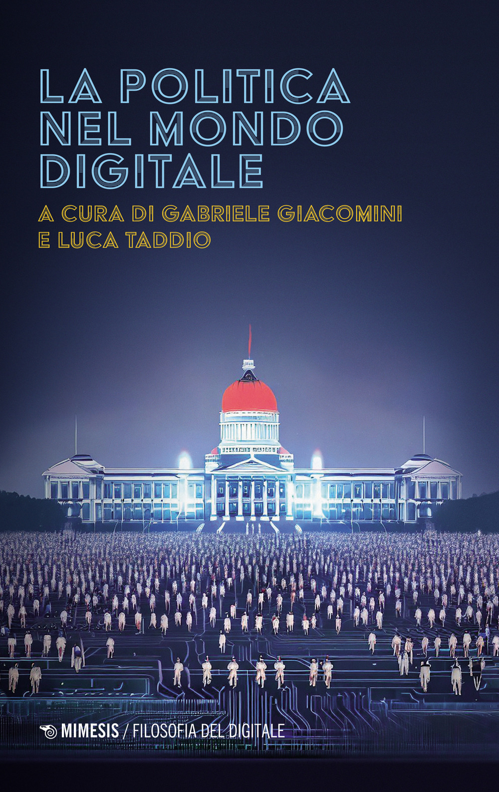 Libri Politica Nel Mondo Digitale (La) NUOVO SIGILLATO, EDIZIONE DEL 01/09/2023 SUBITO DISPONIBILE