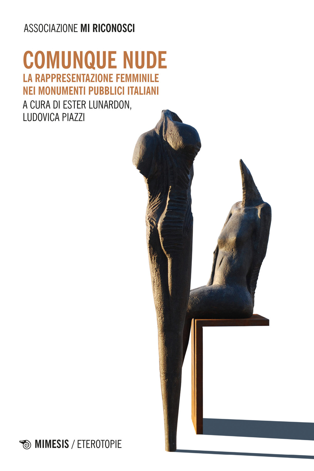Libri Comunque Nude. La Rappresentazione Femminile Nei Monumenti Pubblici Italiani NUOVO SIGILLATO, EDIZIONE DEL 09/06/2023 SUBITO DISPONIBILE