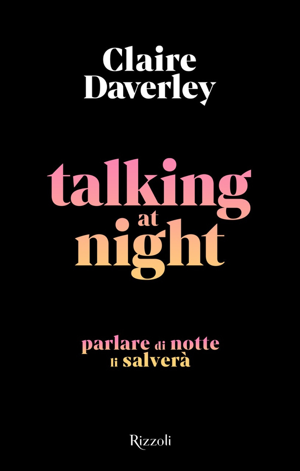 Libri Daverley Claire - Talking At Night. Ediz. Italiana NUOVO SIGILLATO, EDIZIONE DEL 20/06/2023 SUBITO DISPONIBILE