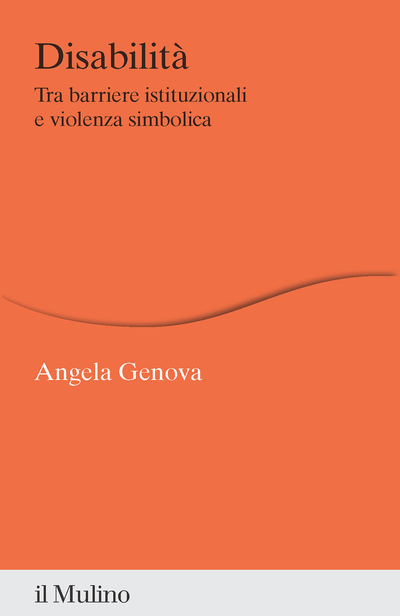 Libri Angela Genova - Disabilita. Tra Barriere Istituzionali E Violenza Simbolica NUOVO SIGILLATO, EDIZIONE DEL 17/03/2023 SUBITO DISPONIBILE