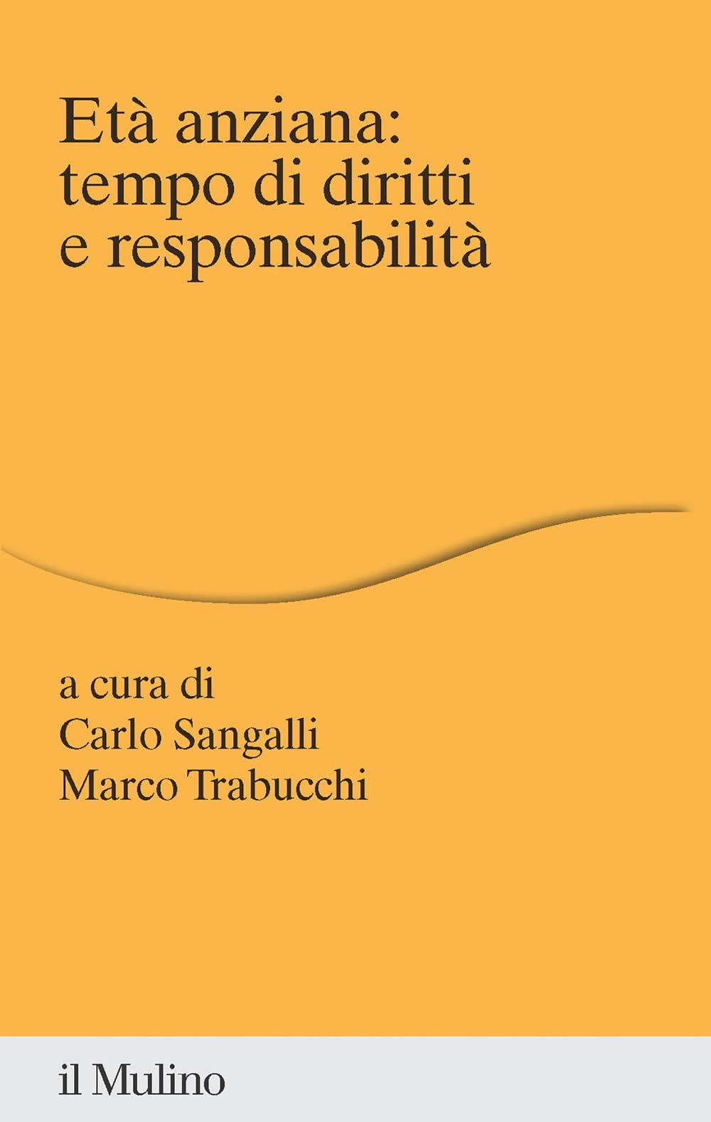 Libri Eta Anziana: Tempo Di Diritti E Responsabilita NUOVO SIGILLATO, EDIZIONE DEL 31/03/2023 SUBITO DISPONIBILE