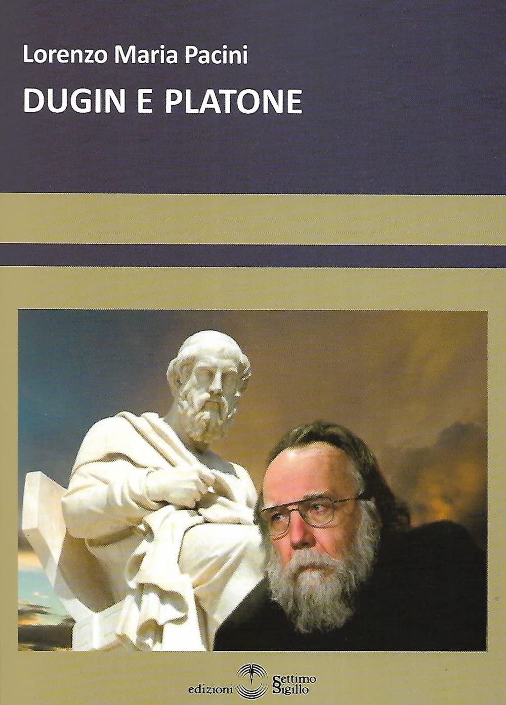Libri Pacini Lorenzo Maria - Dugin E Platone NUOVO SIGILLATO, EDIZIONE DEL 22/05/2023 SUBITO DISPONIBILE