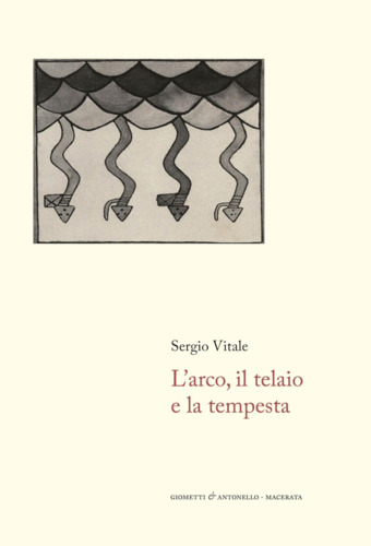 Libri Sergio Vitale - L' Arco, Il Telaio E La Tempesta NUOVO SIGILLATO, EDIZIONE DEL 14/06/2023 SUBITO DISPONIBILE