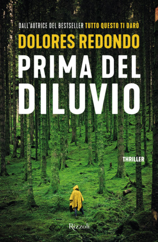 Libri Dolores Redondo - Prima Del Diluvio NUOVO SIGILLATO, EDIZIONE DEL 06/06/2023 SUBITO DISPONIBILE