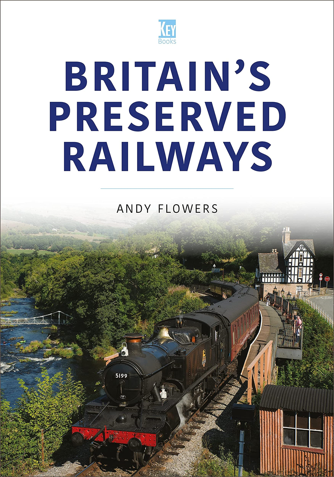 Libri Andy Flowers - Britain's Preserved Railways NUOVO SIGILLATO, EDIZIONE DEL 06/11/2022 SUBITO DISPONIBILE