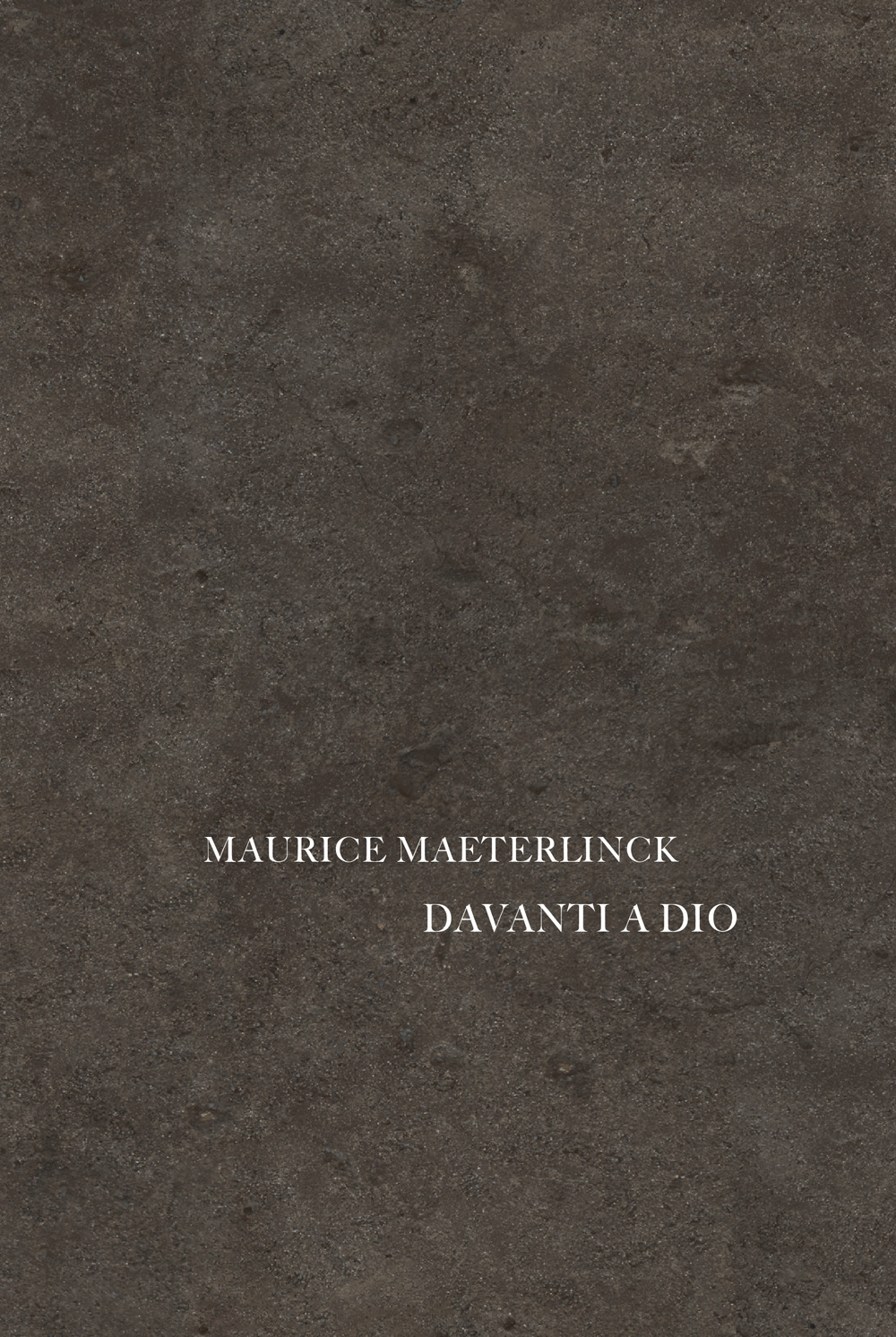 Libri Maurice Maeterlinck - Davanti A Dio NUOVO SIGILLATO, EDIZIONE DEL 15/10/2022 SUBITO DISPONIBILE