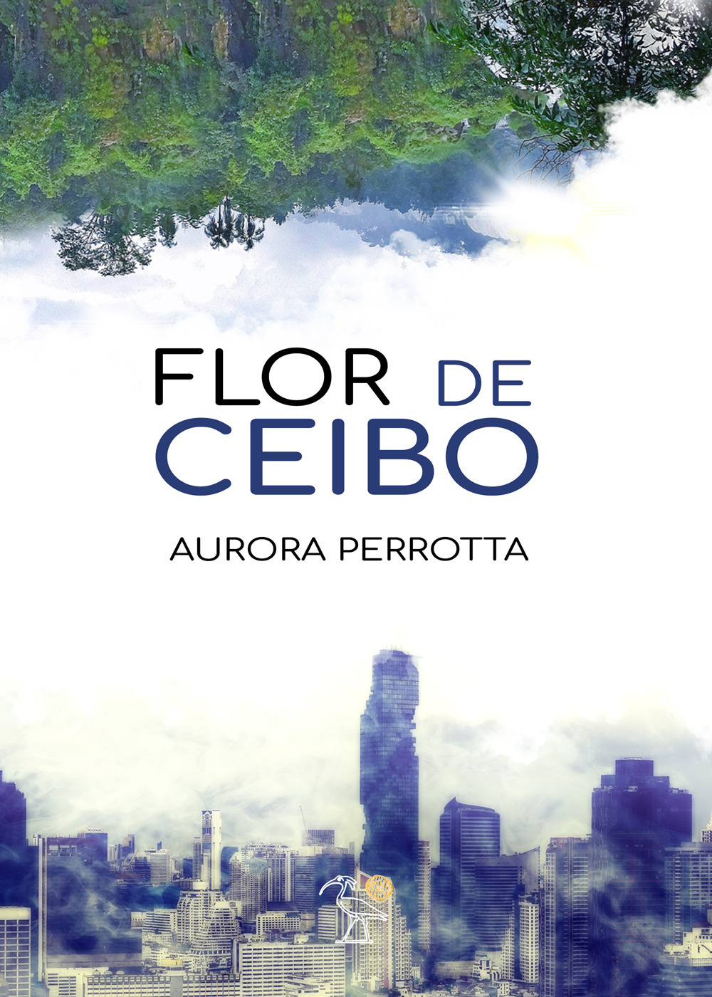 Libri Perrotta Aurora - Flor De Ceibo NUOVO SIGILLATO, EDIZIONE DEL 28/11/2022 SUBITO DISPONIBILE