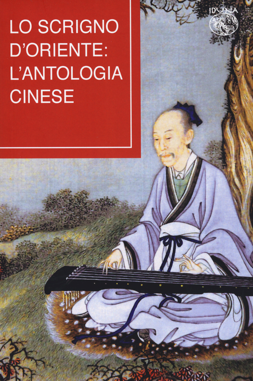 Libri Scrigno D'oriente: L'antologia Cinese (Lo) NUOVO SIGILLATO, EDIZIONE DEL 18/10/2023 SUBITO DISPONIBILE