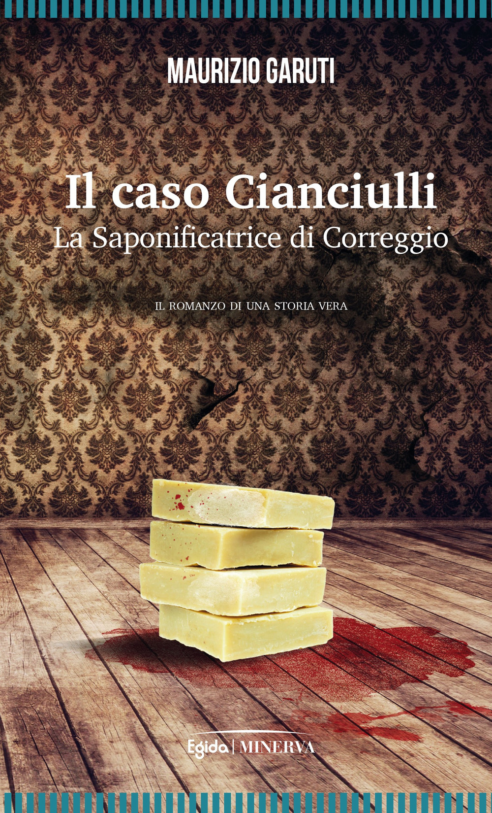 Libri Maurizio Garuti - Il Caso Cianciulli. La Saponificatrice Di Correggio NUOVO SIGILLATO, EDIZIONE DEL 03/05/2023 SUBITO DISPONIBILE