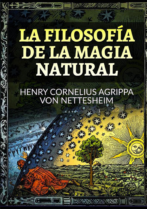 Libri Agrippa Cornelio Enrico - La Filosofia De La Magia Natural NUOVO SIGILLATO, EDIZIONE DEL 22/11/2022 SUBITO DISPONIBILE