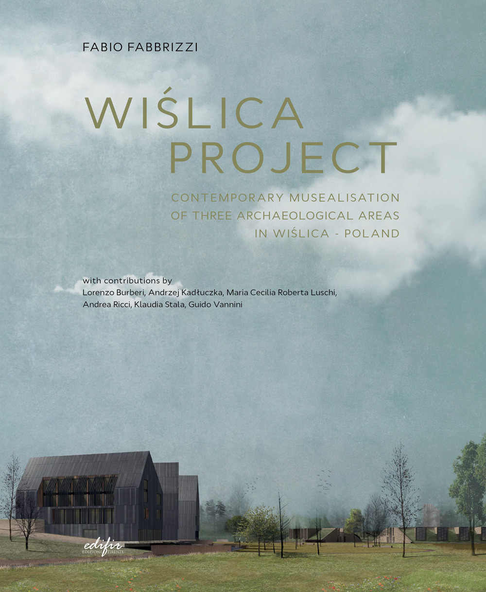 Libri Fabio Fabbrizzi - Wi?Lica Project. Contemporary Musealisation Of Three Archaeological Areas In Wi?Lica. Poland NUOVO SIGILLATO, EDIZIONE DEL 06/02/2023 SUBITO DISPONIBILE