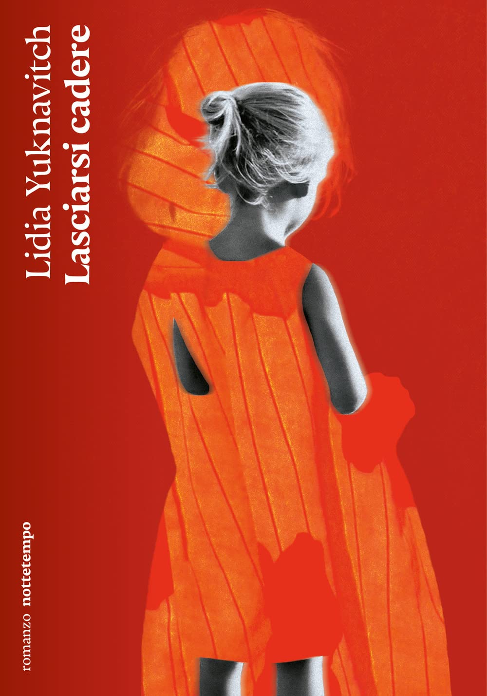 Libri Lidia Yuknavitch - Lasciarsi Cadere NUOVO SIGILLATO, EDIZIONE DEL 30/05/2023 SUBITO DISPONIBILE