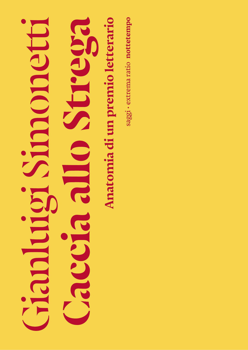 Libri Gianluigi Simonetti - Caccia Allo Strega. Anatomia Di Un Premio Letterario NUOVO SIGILLATO, EDIZIONE DEL 21/04/2023 SUBITO DISPONIBILE