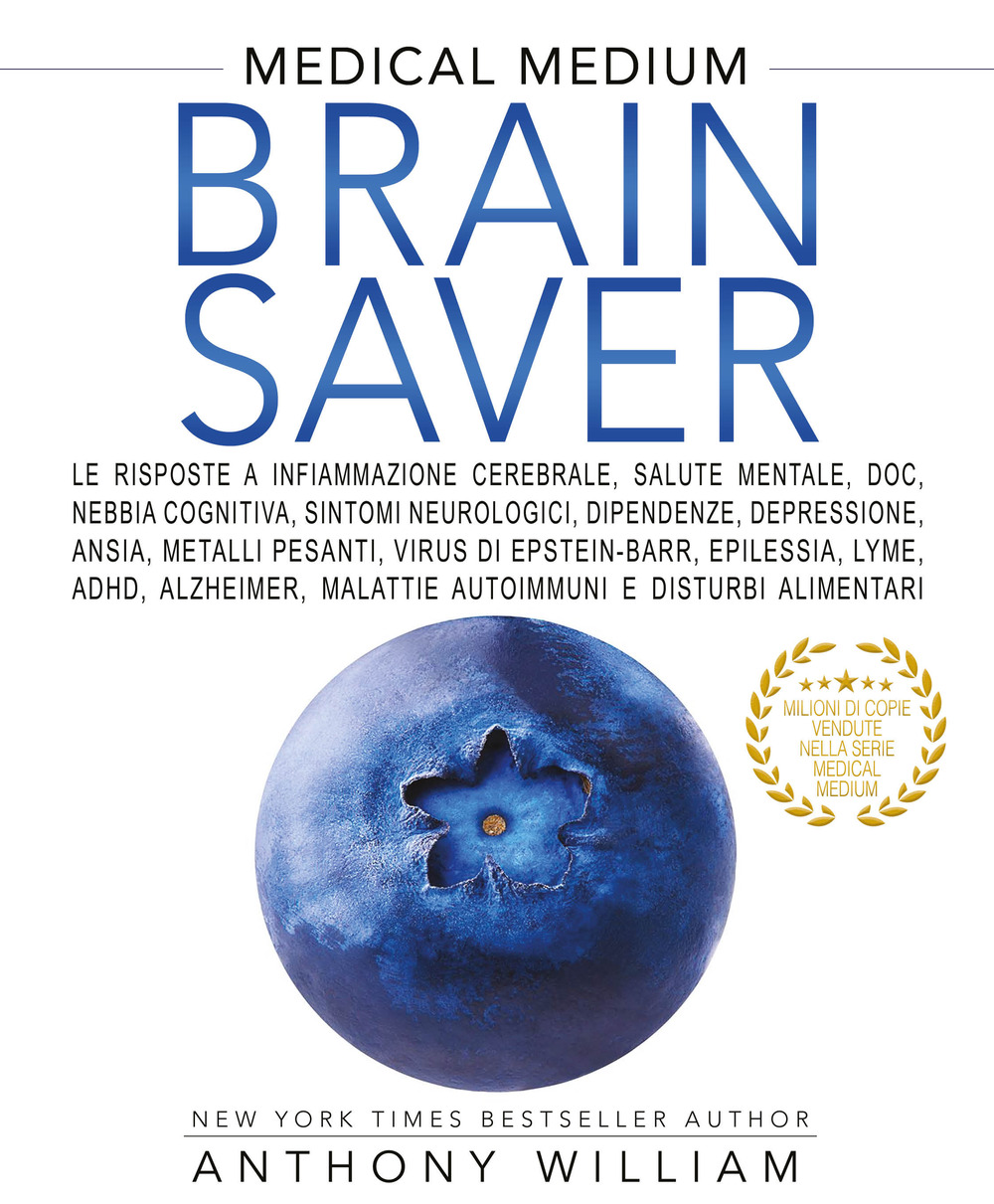 Libri Anthony William - Medical Medium. Brain Saver NUOVO SIGILLATO, EDIZIONE DEL 06/10/2023 SUBITO DISPONIBILE
