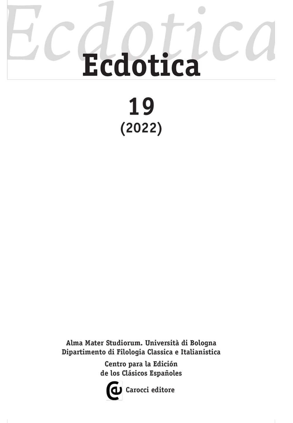 Libri Ecdotica (2022) Vol 19 NUOVO SIGILLATO, EDIZIONE DEL 09/10/2023 SUBITO DISPONIBILE