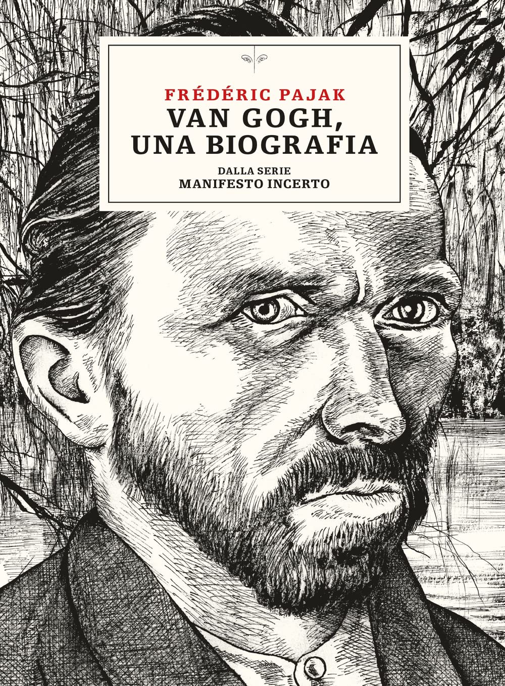 Libri Pajak Frédéric - Van Gogh, Una Biografia. Dalla Serie Manifesto Incerto NUOVO SIGILLATO, EDIZIONE DEL 12/05/2023 SUBITO DISPONIBILE