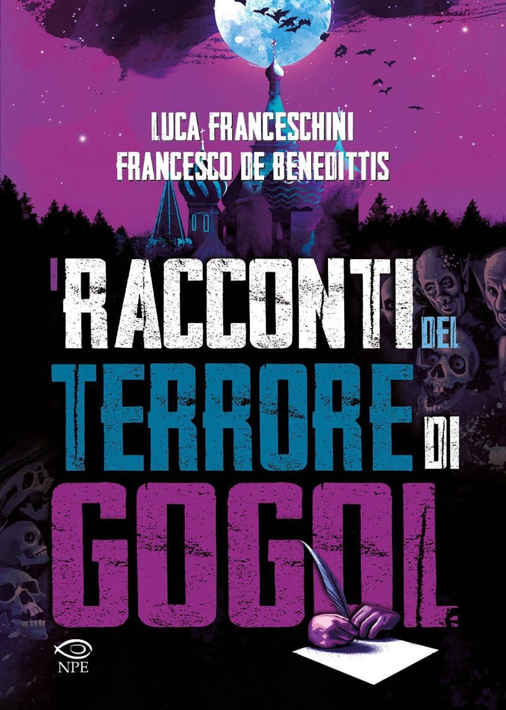 Libri Luca Franceschini - I Racconti Del Terrore Di Gogol' NUOVO SIGILLATO, EDIZIONE DEL 01/12/2023 SUBITO DISPONIBILE