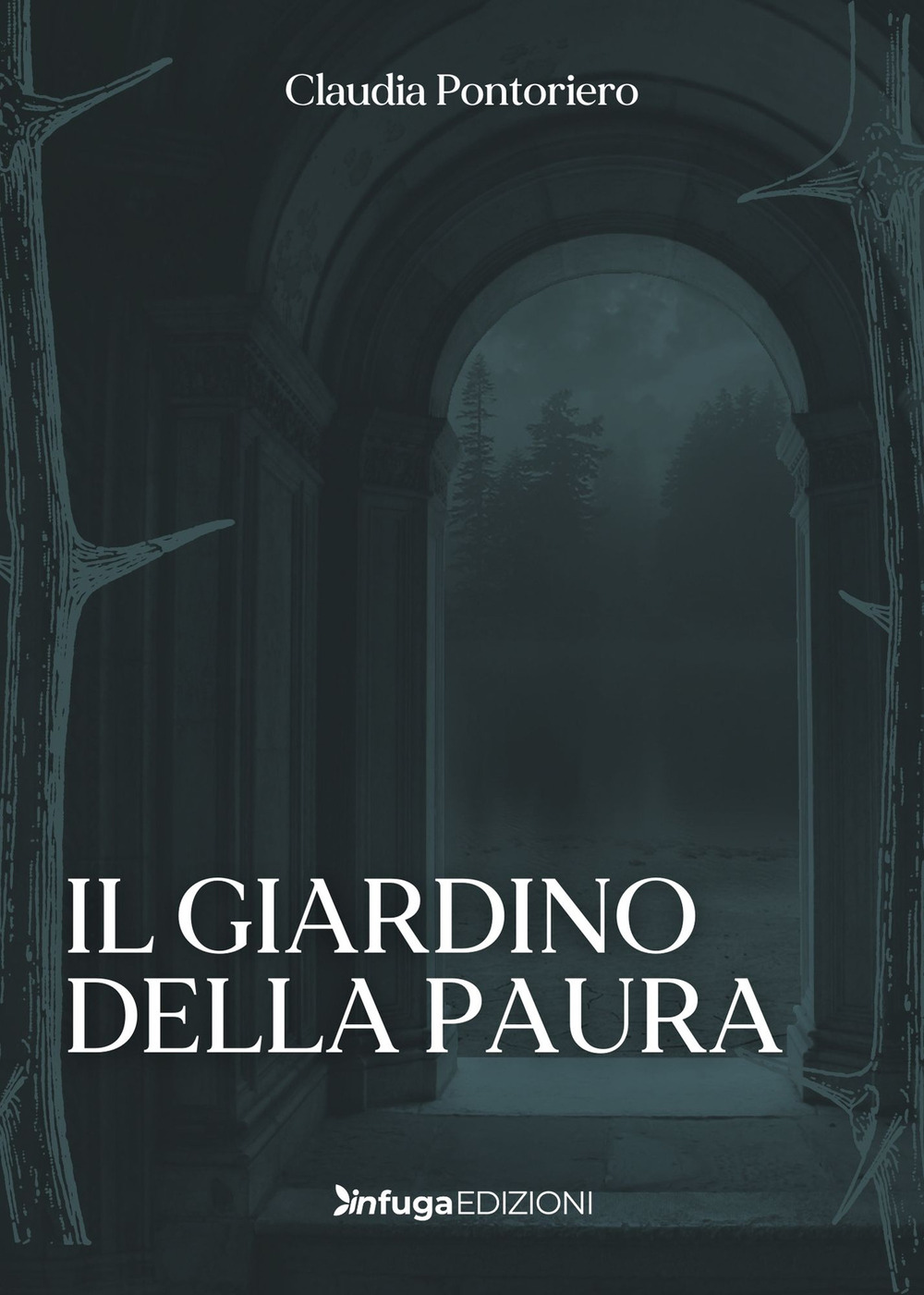 Libri Pontoriero Claudia - Il Giardino Della Paura NUOVO SIGILLATO, EDIZIONE DEL 30/03/2023 SUBITO DISPONIBILE