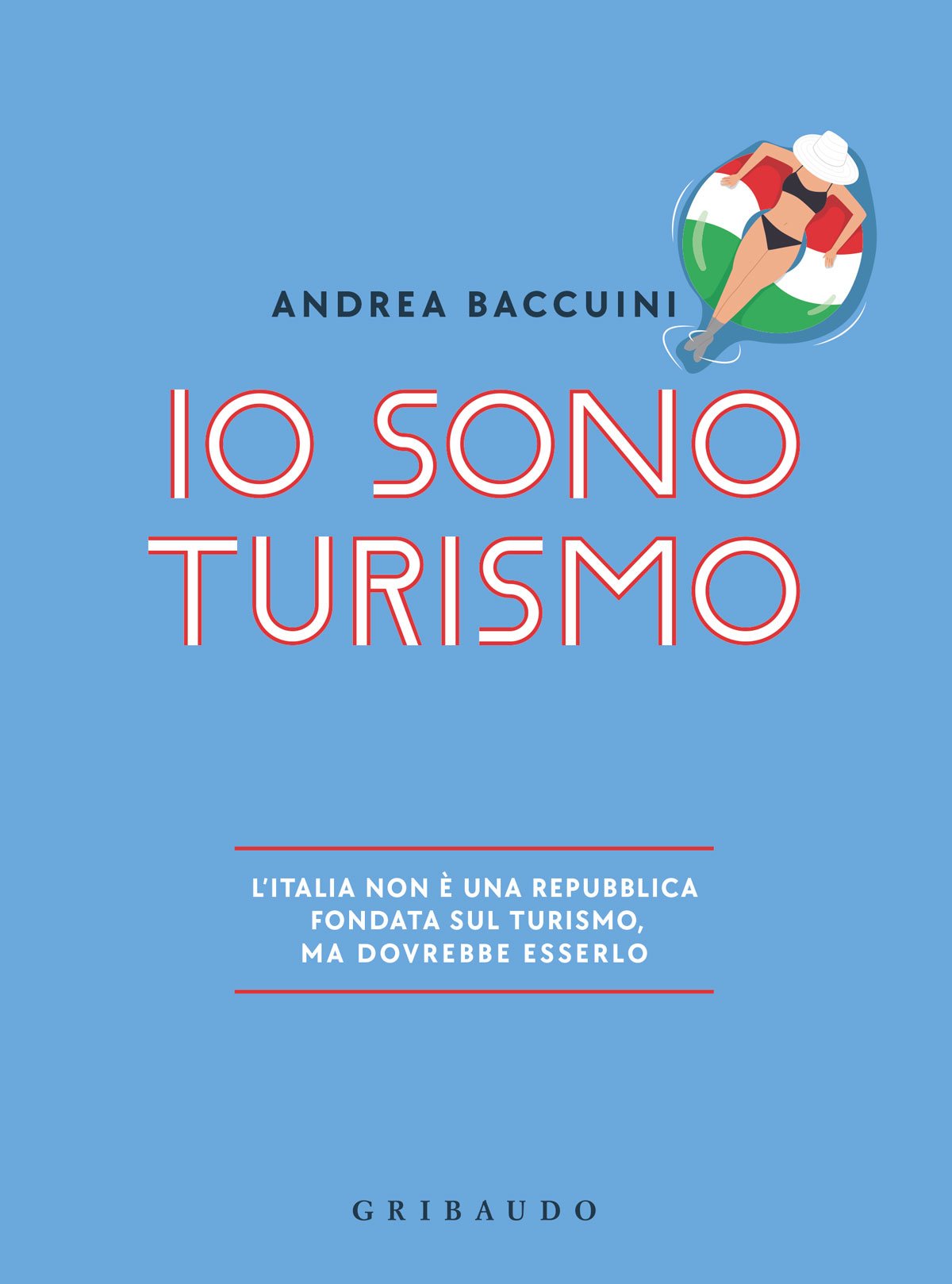 Libri Baccuini Andrea - Io Sono Turismo NUOVO SIGILLATO, EDIZIONE DEL 06/10/2023 SUBITO DISPONIBILE