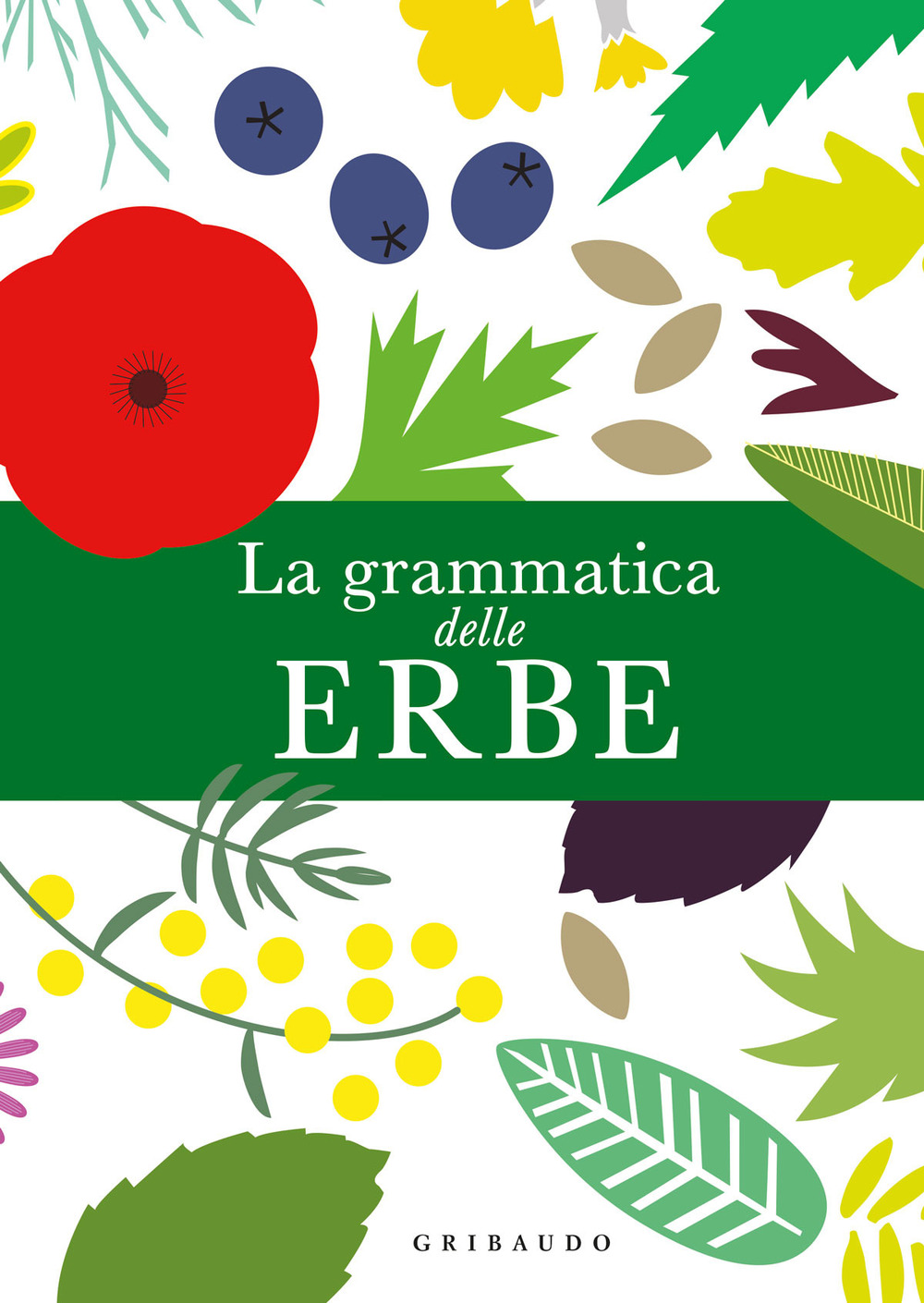 Libri Caz Hildebrand - La Grammatica Delle Erbe NUOVO SIGILLATO, EDIZIONE DEL 18/04/2023 SUBITO DISPONIBILE