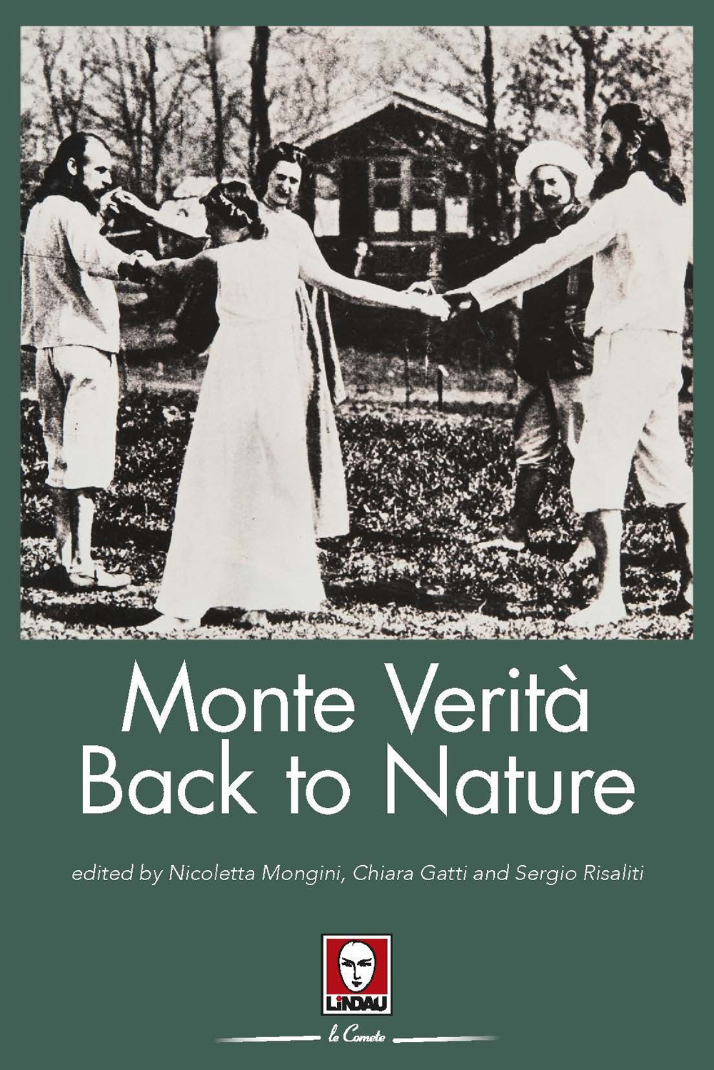 Libri Monte Verita. Back To Nature. Ediz. Inglese NUOVO SIGILLATO, EDIZIONE DEL 14/04/2023 SUBITO DISPONIBILE