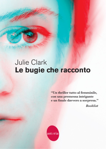 Libri Clark Julie - Le Bugie Che Racconto NUOVO SIGILLATO, EDIZIONE DEL 26/05/2023 SUBITO DISPONIBILE