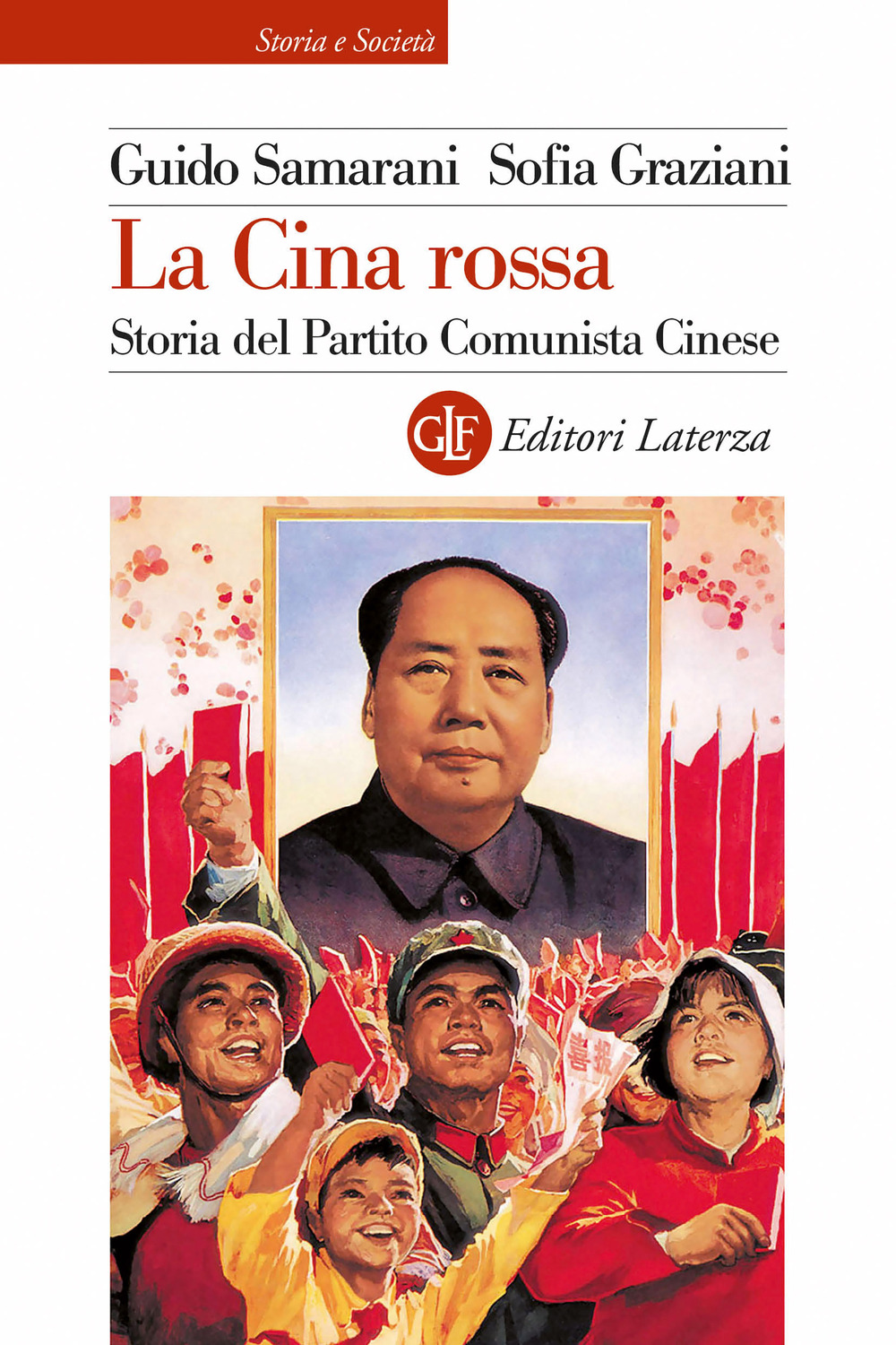 Libri Guido Samarani / Sofia Graziani - La Cina Rossa. Storia Del Partito Comunista Cinese NUOVO SIGILLATO, EDIZIONE DEL 07/04/2023 SUBITO DISPONIBILE