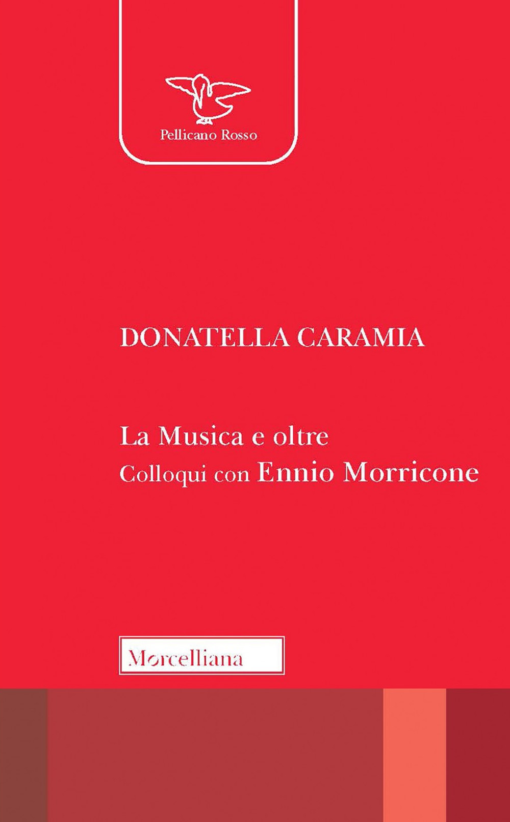 Libri Donatella Caramia / Ennio Morricone - La Musica E Oltre. Colloqui Con Ennio Morricone. Nuova Ediz. NUOVO SIGILLATO, EDIZIONE DEL 28/11/2022 SUBITO DISPONIBILE