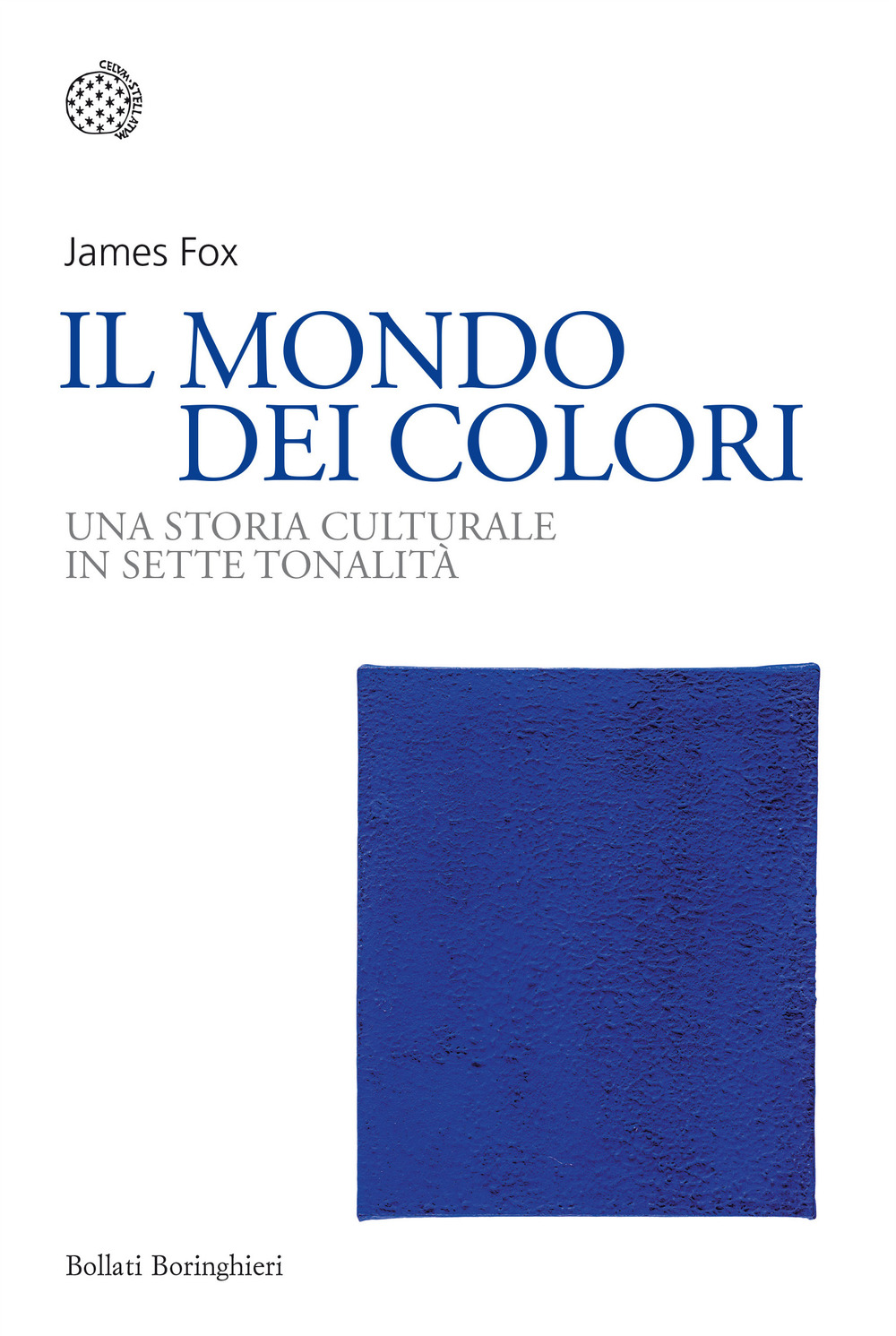 Libri James Fox - Il Mondo Dei Colori. Una Storia Culturale In Sette Tonalita NUOVO SIGILLATO, EDIZIONE DEL 09/06/2023 SUBITO DISPONIBILE