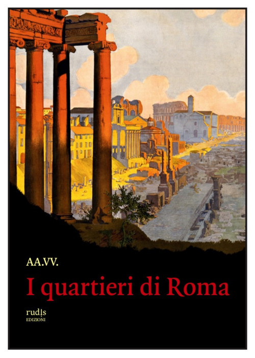Libri Quartieri Di Roma (I) NUOVO SIGILLATO, EDIZIONE DEL 01/12/2022 SUBITO DISPONIBILE