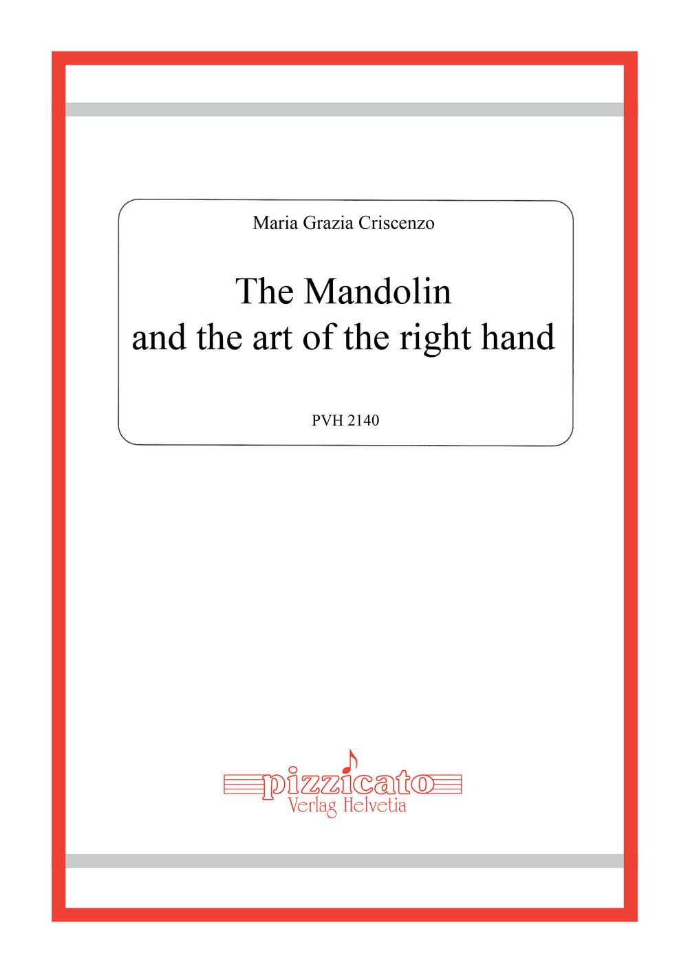 Libri Criscenzo Maria Grazia - The Mandolin And The Art Of The Right Hand NUOVO SIGILLATO, EDIZIONE DEL 28/11/2022 SUBITO DISPONIBILE