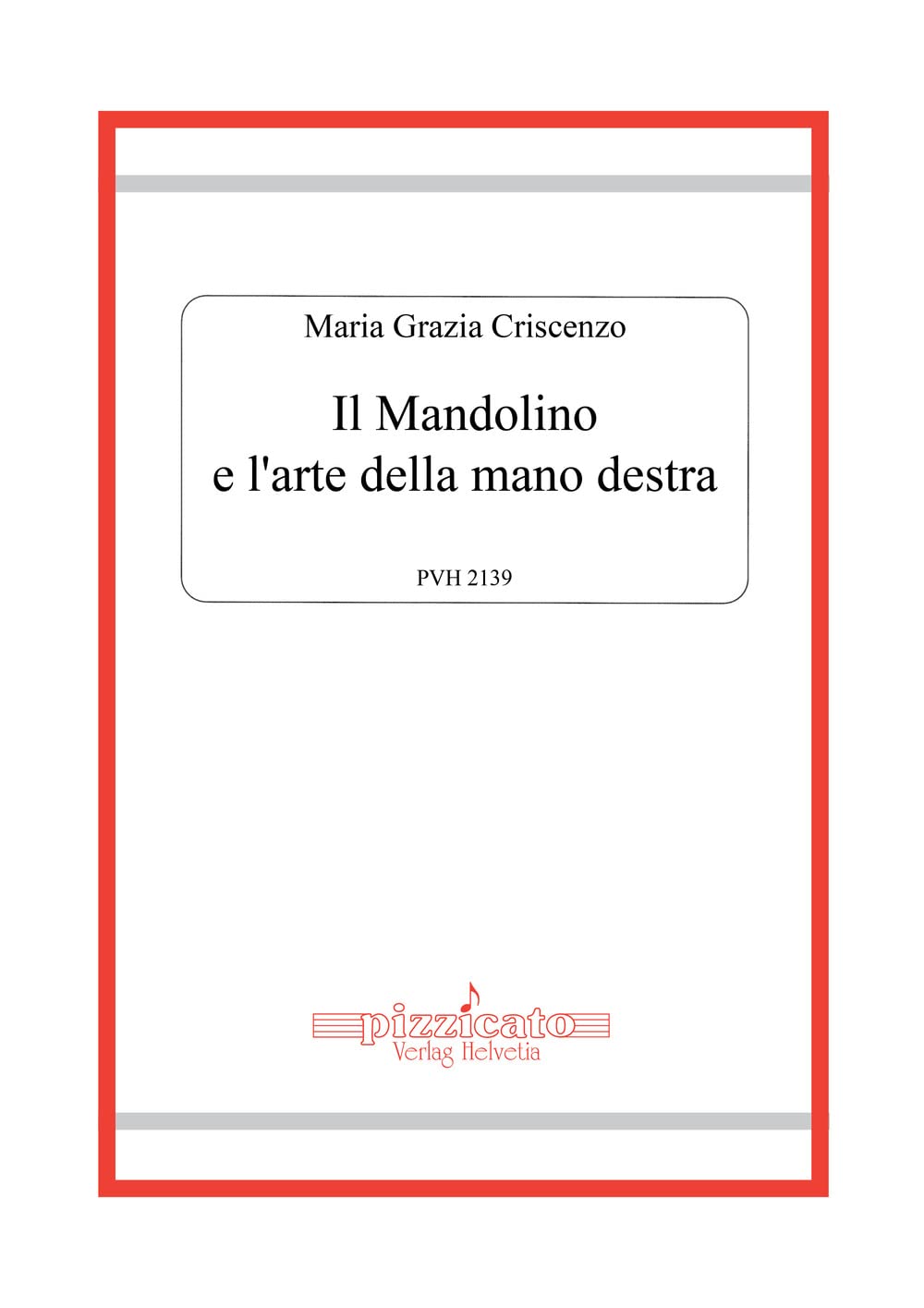 Libri Criscenzo Maria Grazia - Il Mandolino E L'arte Della Mano Destra NUOVO SIGILLATO, EDIZIONE DEL 28/11/2022 SUBITO DISPONIBILE