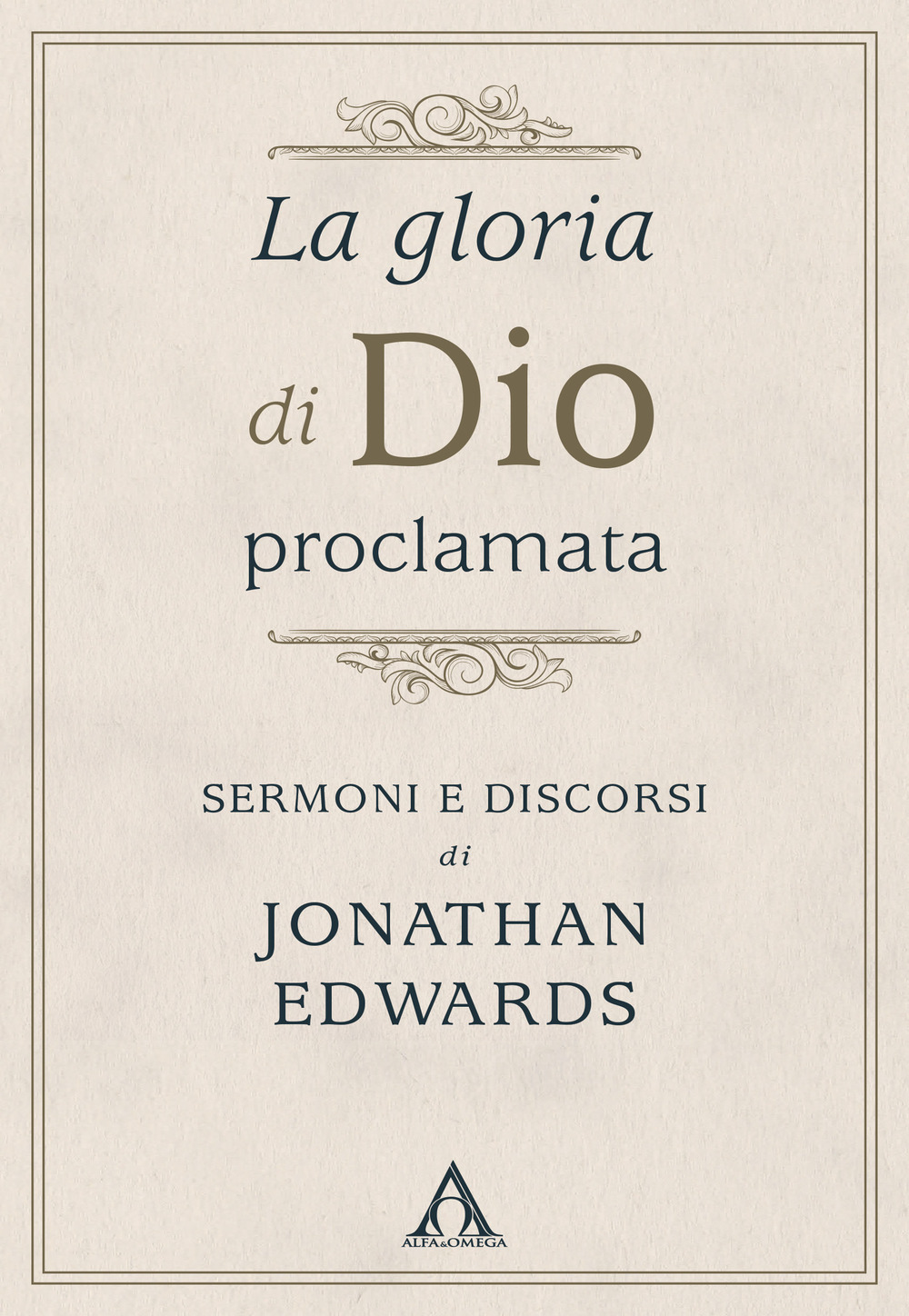 Libri Jonathan Edwards - La Gloria Di Dio Proclamata. Sermoni E Discorsi Di Jonathan Edwards NUOVO SIGILLATO SUBITO DISPONIBILE
