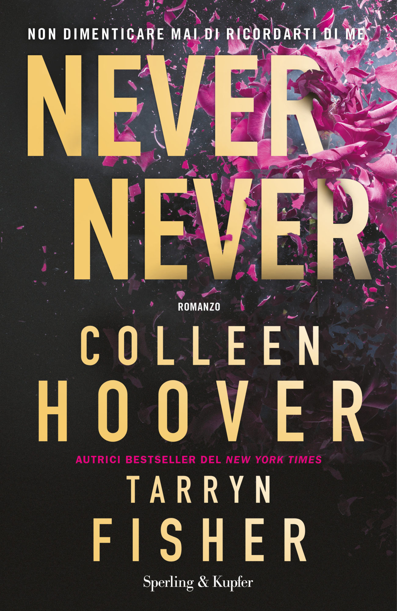 Libri Colleen Hoover / Tarryn Fisher - Never Never. Non Dimenticare Mai Di Ricordarti Di Me NUOVO SIGILLATO, EDIZIONE DEL 28/02/2023 SUBITO DISPONIBILE