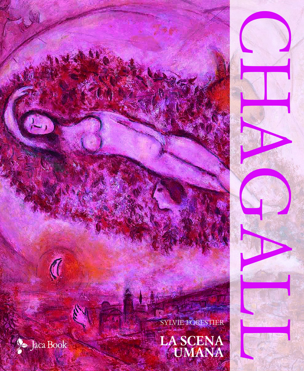 Libri Sylvie Forestier - Chagall. La Scena Umana. Ediz. A Colori NUOVO SIGILLATO, EDIZIONE DEL 30/06/2023 SUBITO DISPONIBILE