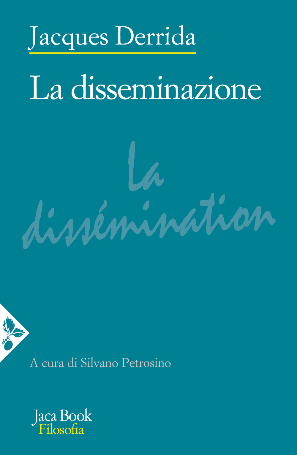 Libri Jacques Derrida - La Disseminazione NUOVO SIGILLATO, EDIZIONE DEL 26/05/2023 SUBITO DISPONIBILE