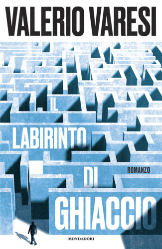 Libri Valerio Varesi - Il Labirinto Di Ghiaccio NUOVO SIGILLATO, EDIZIONE DEL 10/10/2023 SUBITO DISPONIBILE