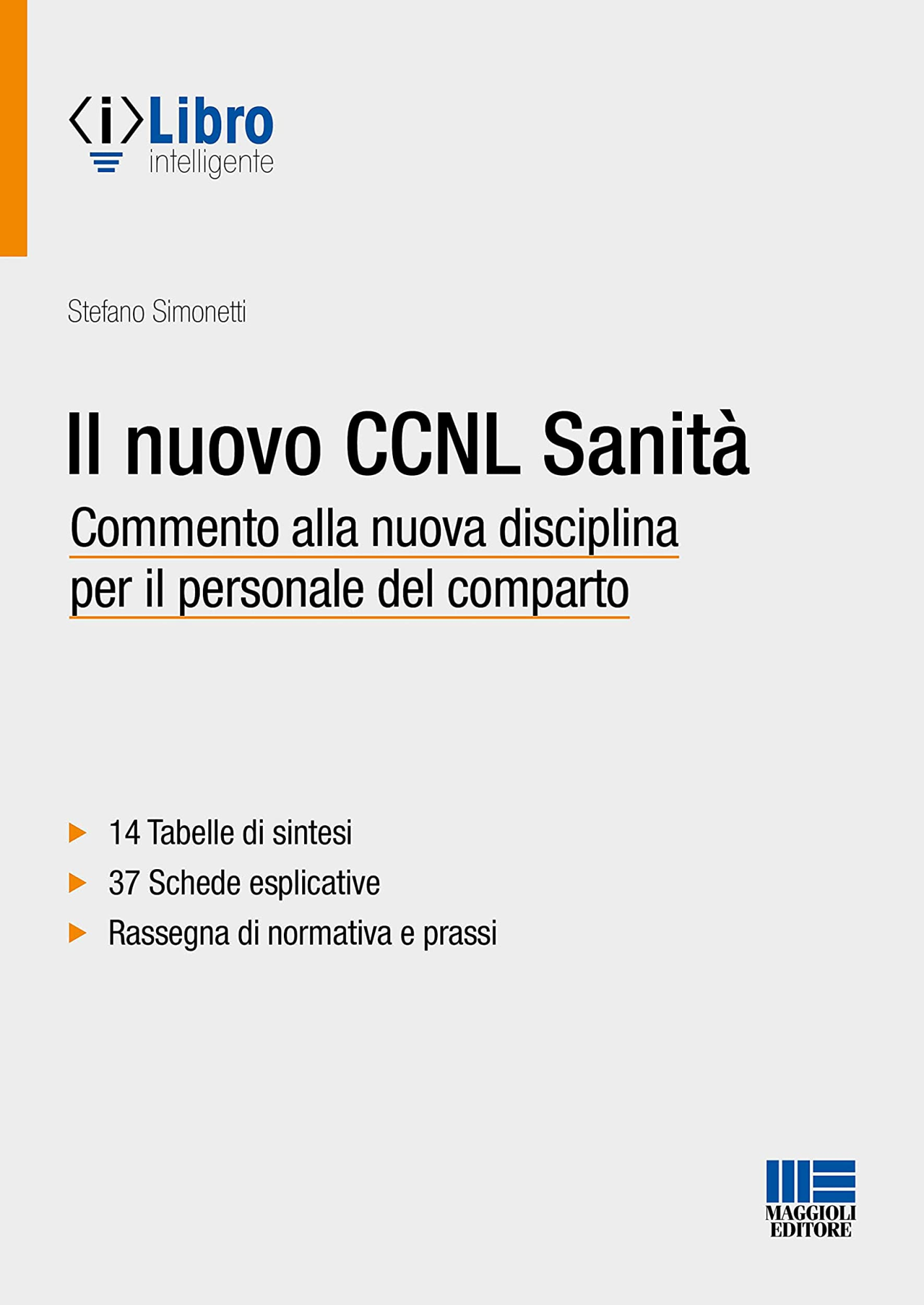 Libri Stefano Simonetti - Il Nuovo CCNL Sanita NUOVO SIGILLATO, EDIZIONE DEL 15/12/2022 SUBITO DISPONIBILE