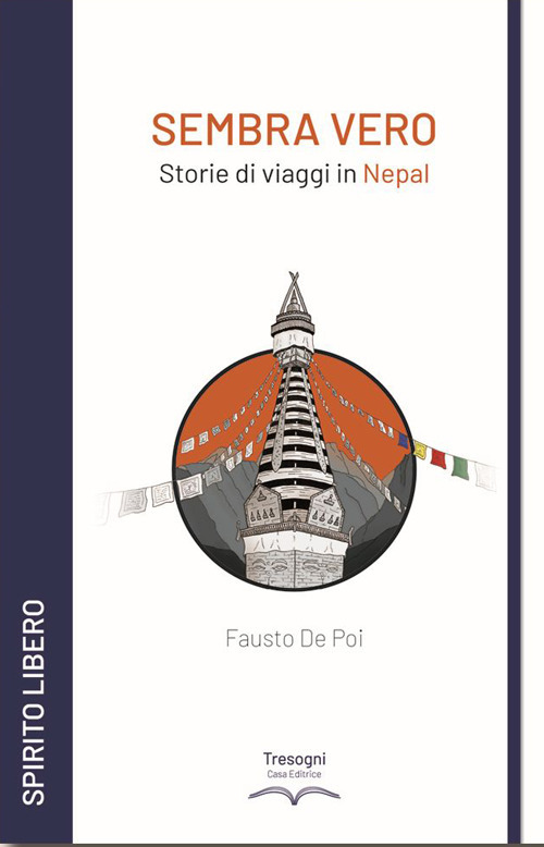 Libri De Poi Fausto - Sembra Vero. Storie Di Viaggi In Nepal NUOVO SIGILLATO, EDIZIONE DEL 01/03/2023 SUBITO DISPONIBILE