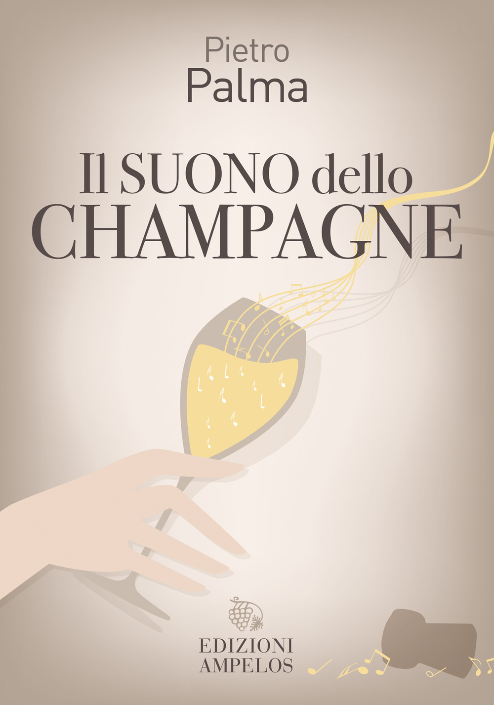 Libri Palma Pietro - Il Suono Dello Champagne NUOVO SIGILLATO, EDIZIONE DEL 13/03/2023 SUBITO DISPONIBILE