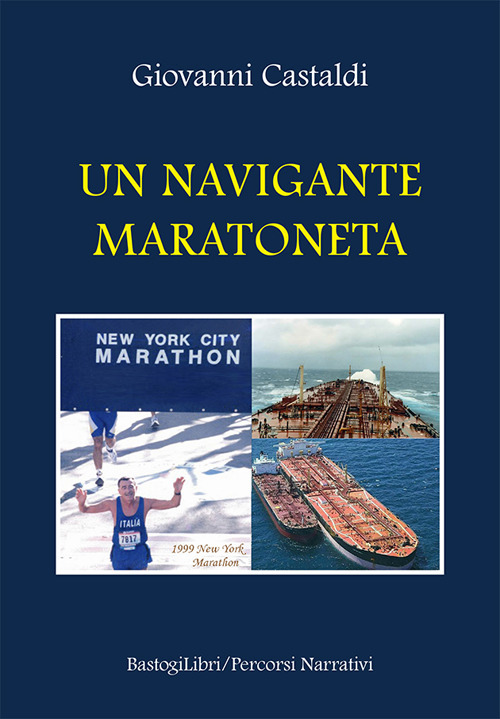 Libri Castaldi Giovanni - Un Navigante Maratoneta NUOVO SIGILLATO, EDIZIONE DEL 26/04/2023 SUBITO DISPONIBILE