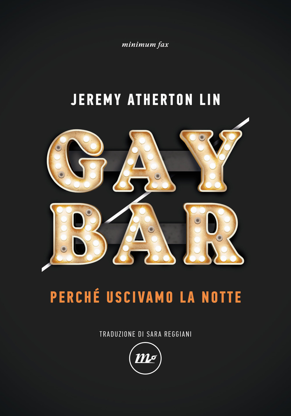 Libri Atherton Lin Jeremy - Gay Bar. Perche Uscivamo La Notte NUOVO SIGILLATO, EDIZIONE DEL 25/04/2023 SUBITO DISPONIBILE